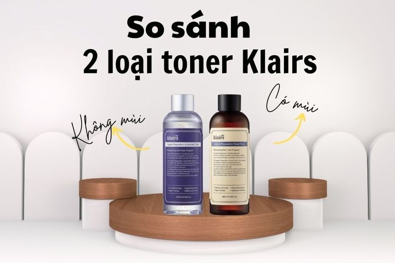 So sánh 2 loại toner Klairs - Nên dùng loại nào?